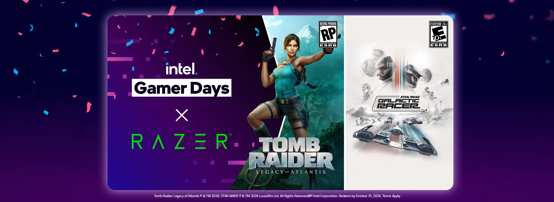 Tomb Raider: Legacy of Atlantis © & TM 2026. STAR WARS © & TM 2026 Lucasfilm Ltd. All Rights Reserved. © Intel Corporation. Redeem by October 31, 2026. Terms Apply.