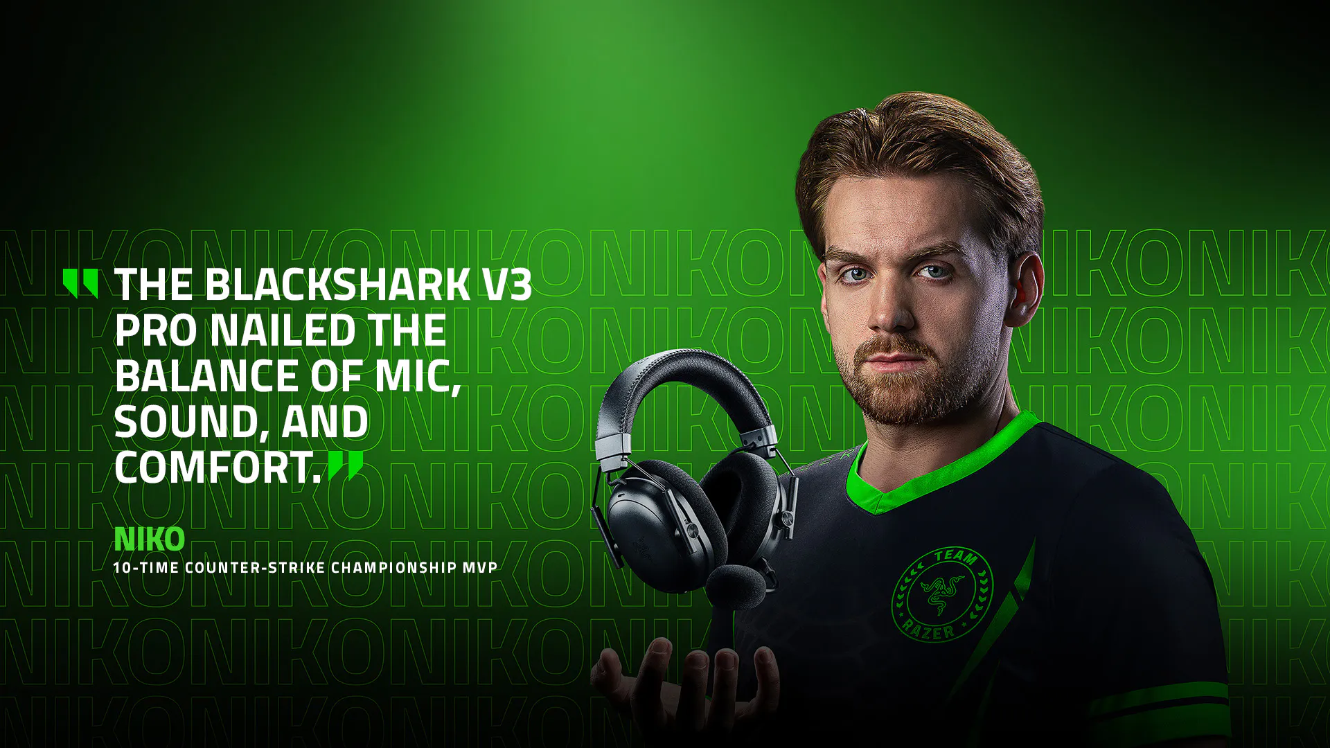 THE BLACKSHARK V3 PRO NAILED THE BALANCE OF MIC, SOUND, AND COMFORT. | NIKO | 10-TIME COUNTER-STRIKE CHAMPIONSHIP MVP
