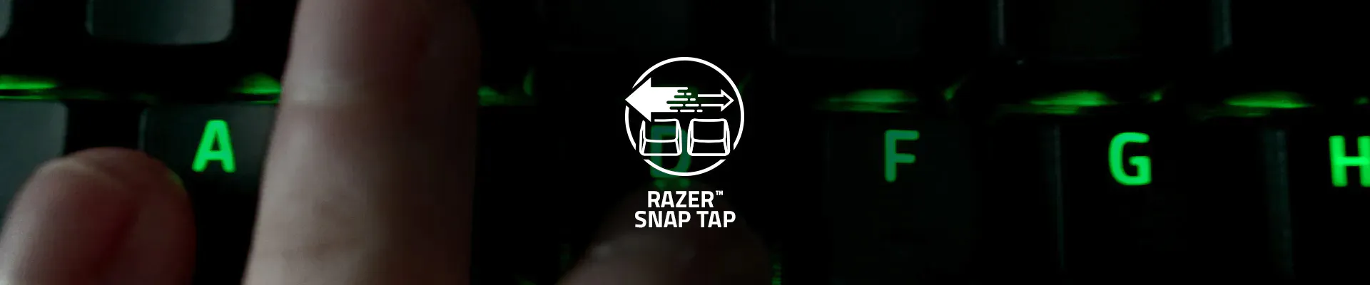 RAZER™ SNAP TAP 雷蛇快速敲击功能