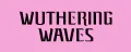 Pink background with black text displaying "WUTHERING WAVES" in uppercase letters.